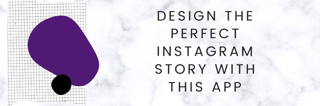 Design the Perfect Instagram story